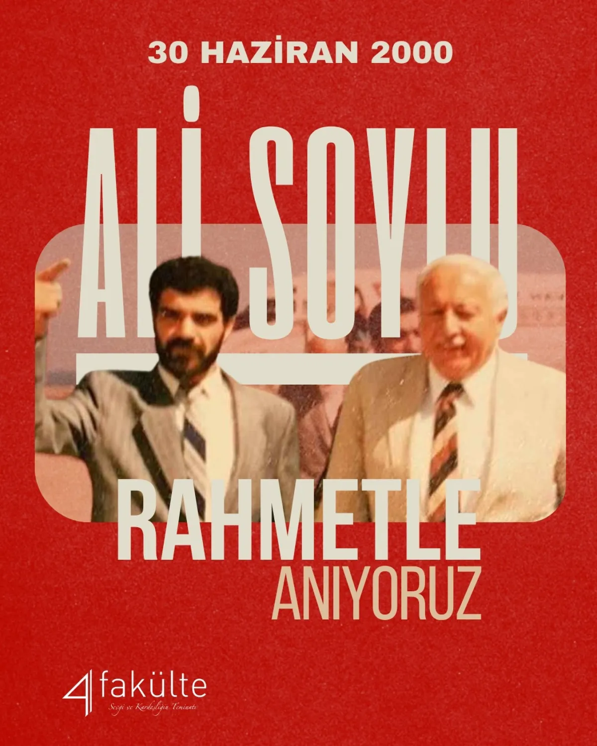 Vefatının sene-i devriyesinde Ali Soylu ağabeyimizi rahmetle ve özlemle anıyoruz